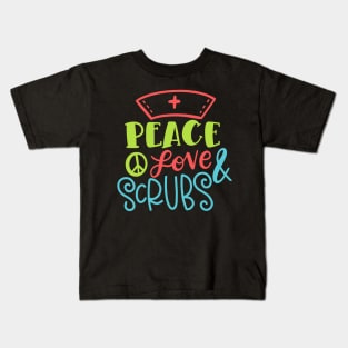 Peace Love & Scrubs Funny Gift For Nurses Kids T-Shirt